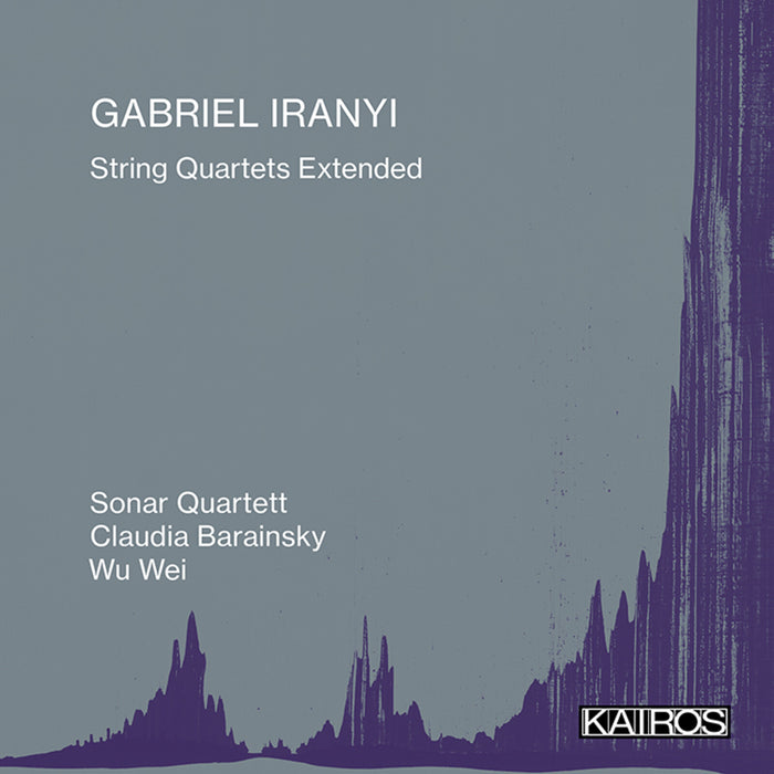 Gabriel Iranyi - String Quartets Extended - KAI0022025