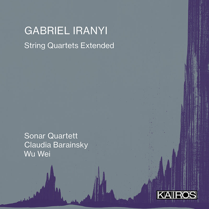 Gabriel Iranyi - String Quartets Extended - KAI0022025