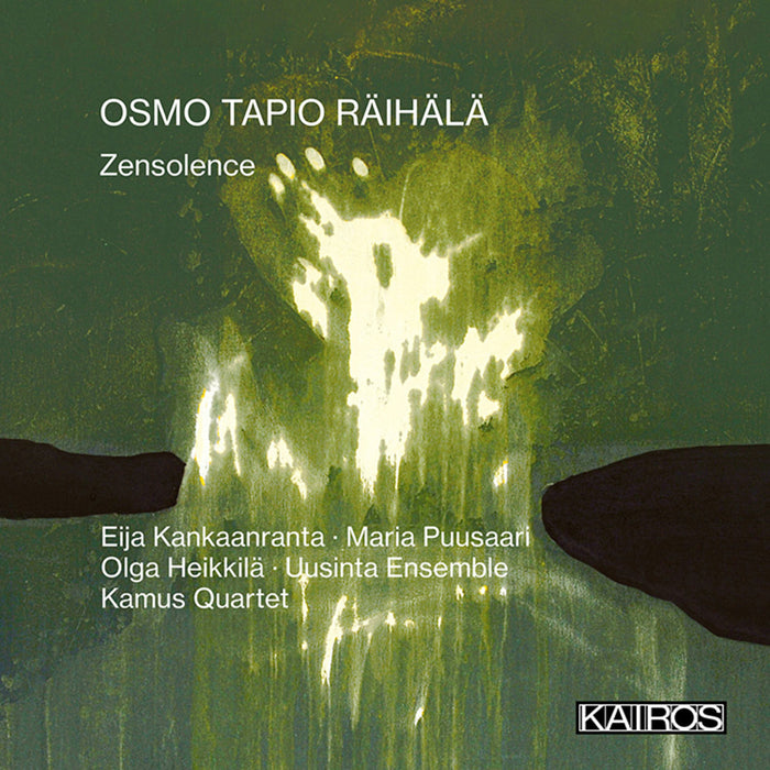 Uusinta Ensemble, Eija Kankaanranta, Maria Puusaari, Olga Heikkila, Kamus Quartet - Osmo Tapio Raihala: Zensolence - KAI0022030