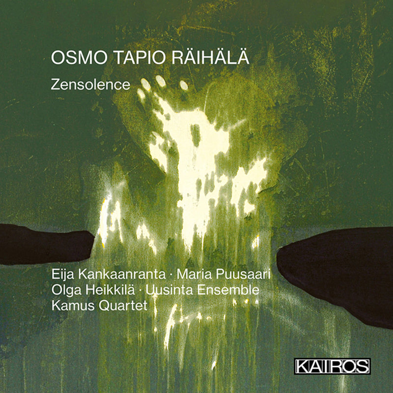 Uusinta Ensemble, Eija Kankaanranta, Maria Puusaari, Olga Heikkila, Kamus Quartet - Osmo Tapio Raihala: Zensolence - KAI0022030