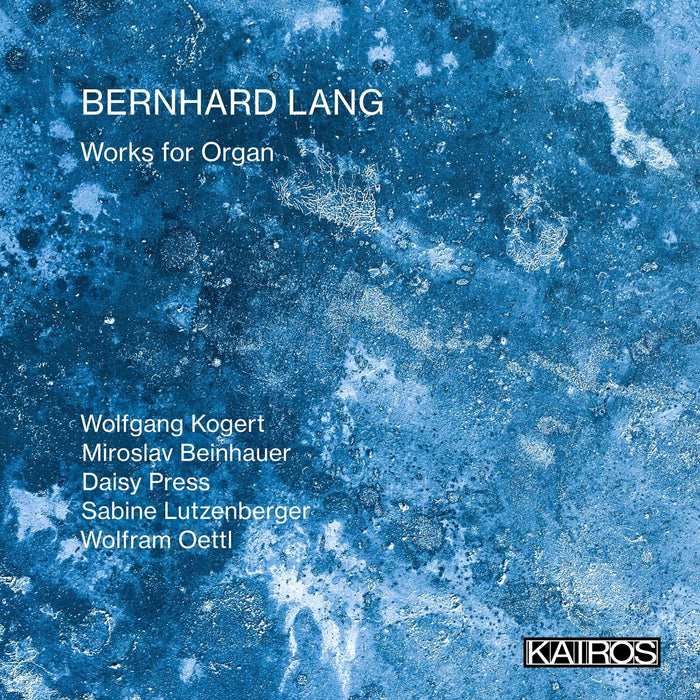 Wolfgang Kogert; Miroslav Beinhauer; Daisy Press; Sabine Lutzenberger; Wolfram Oettl - Bernhard Lang: Works for Organ - KAI0022035