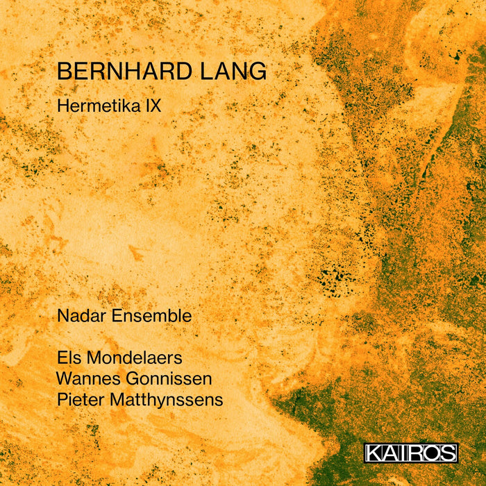 Els Mondelaers; Nadar Ensemble; Pieter Matthynssens - Bernhard Lang: Hermetika IX - KAI0022067