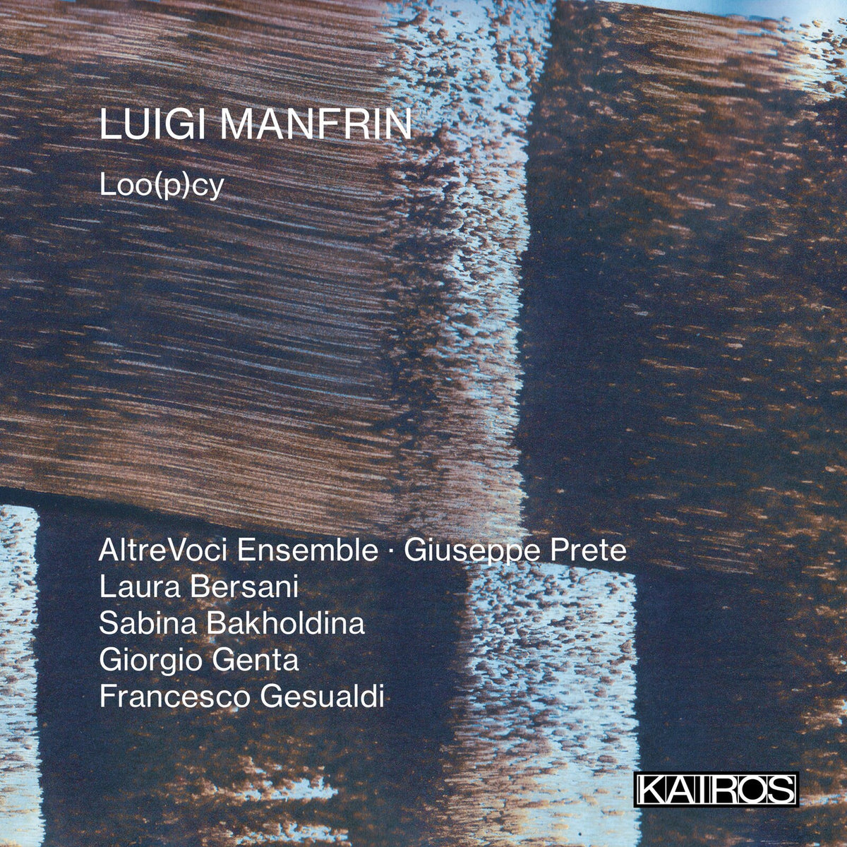 AltreVoci Ensemble; Guiseppe Preti; Laura Barsani - Luigi Manfrin: Loo(p)cy - KAI0022073