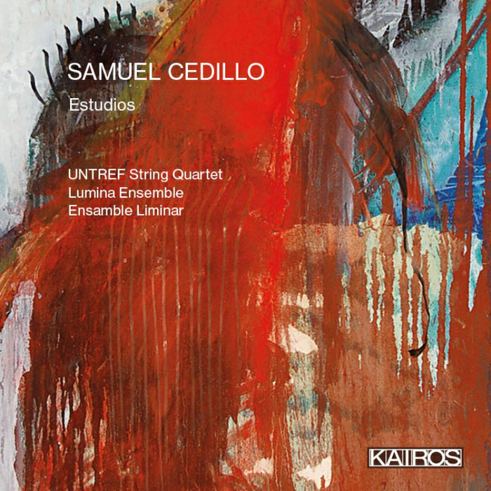 UNTREF String Quartet; Lumina Ensemble; Ensamble Liminar - Cedillo: Estudios - KAI0015102