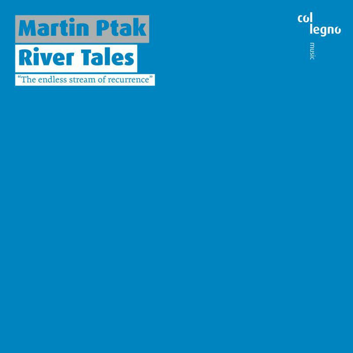 Martin Ptak - Martin Ptak:River Tales - COL20441