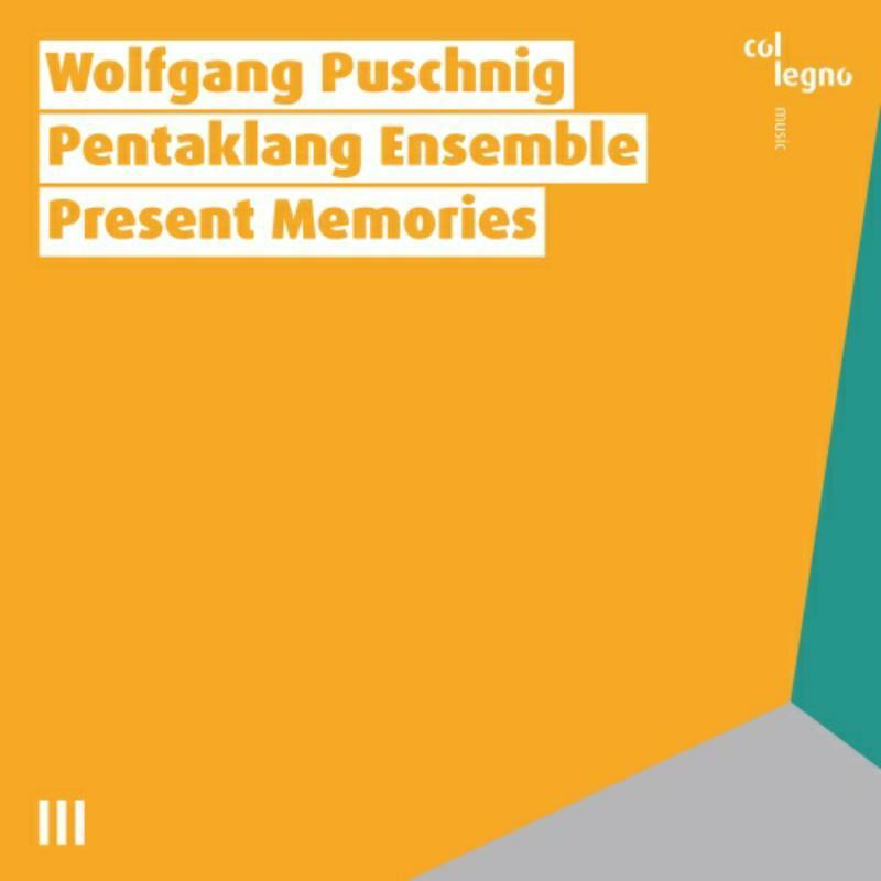 Pentaklang Ensemble - Wolfgang Puschnig: Present Memories - COL15009