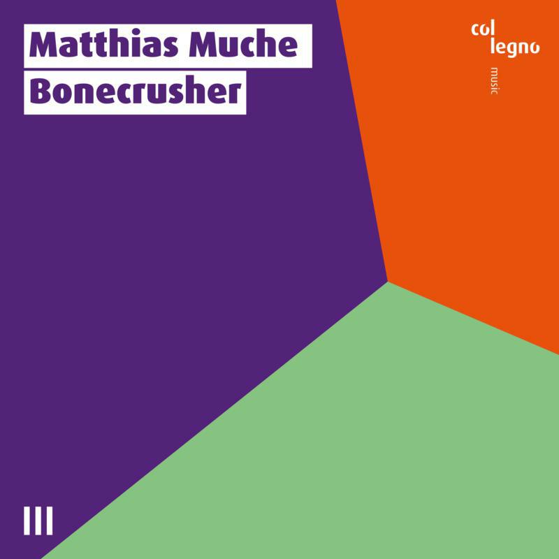 Matthias Muche - Matthias Muche:Bonecrusher - COL15011