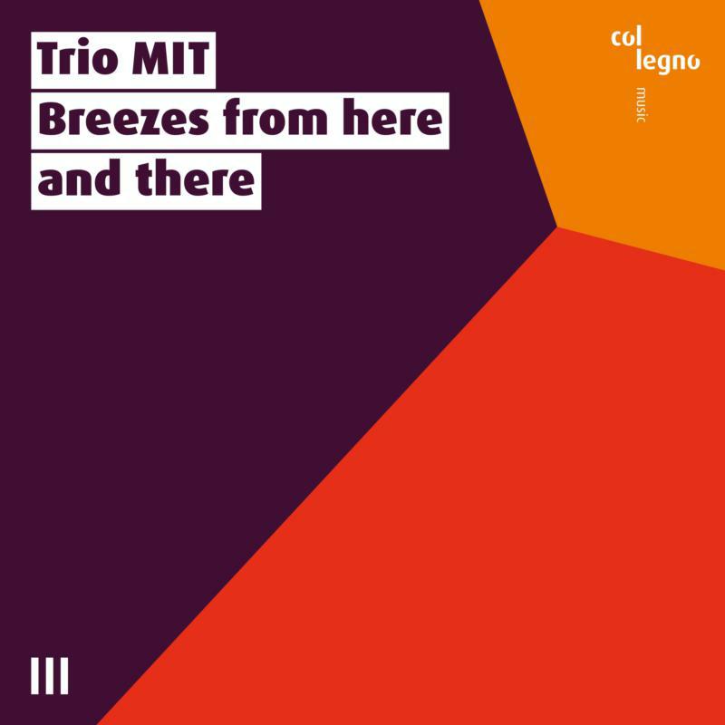 Trio MIT - Trio MIT: Breezes from here and there - COL15016