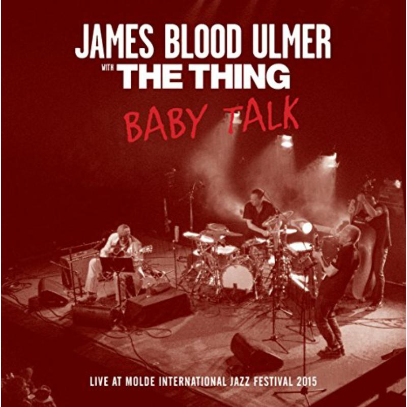 James Blood Ulmer and The Thing - Baby Talk - TTR006CD
