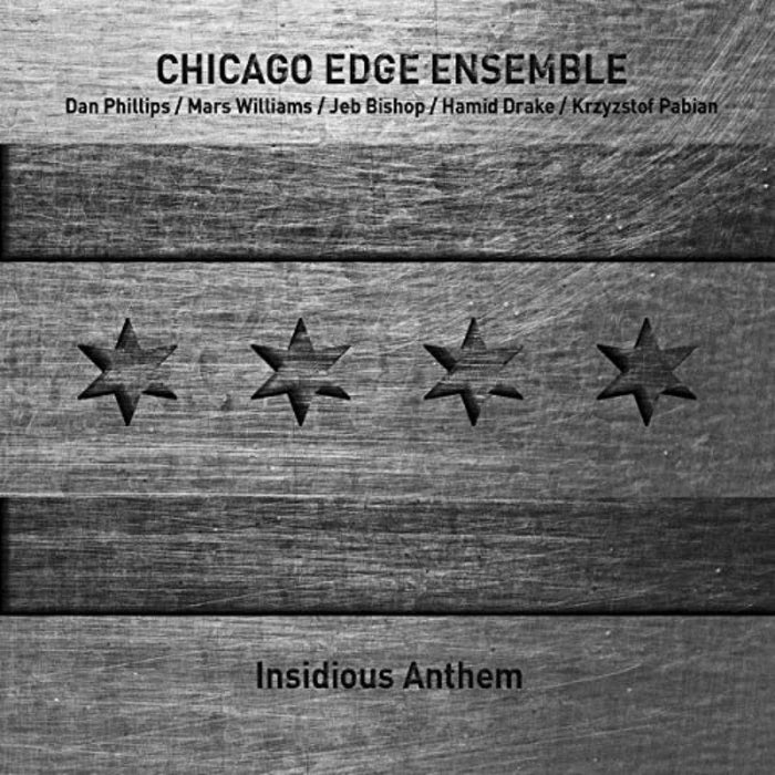 Chicago Edge Ensemble - Insidious Anthems - TR177