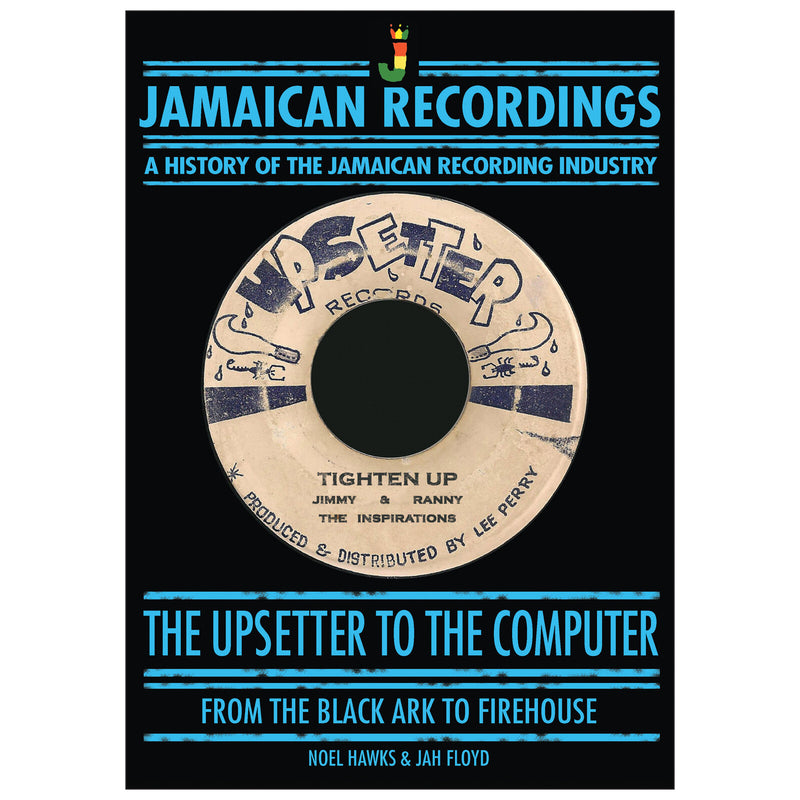 Noel Hawks & Jah Floyd - The Upsetter To The Computer - From the Black Ark To Firehouse - 9780956999139