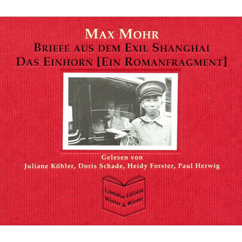 Kohler/Schade/Forster/Herwig - Max Mohr: Das Einhorn, Briefe aus dem Exil Schanghai - 1090002