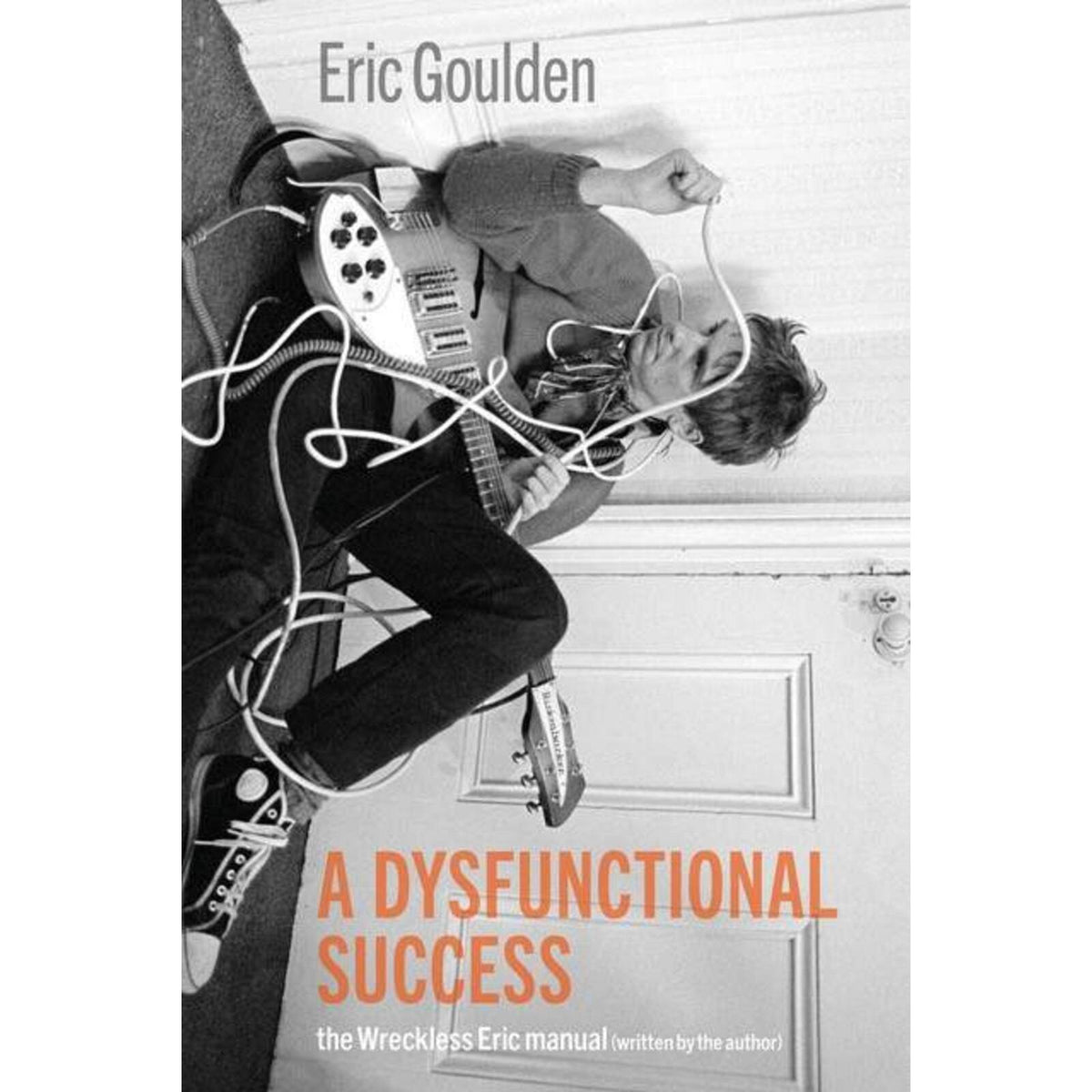 Eric Goulden - A Dysfunctional Life - The Wreckless Eric Manual - ZB258120