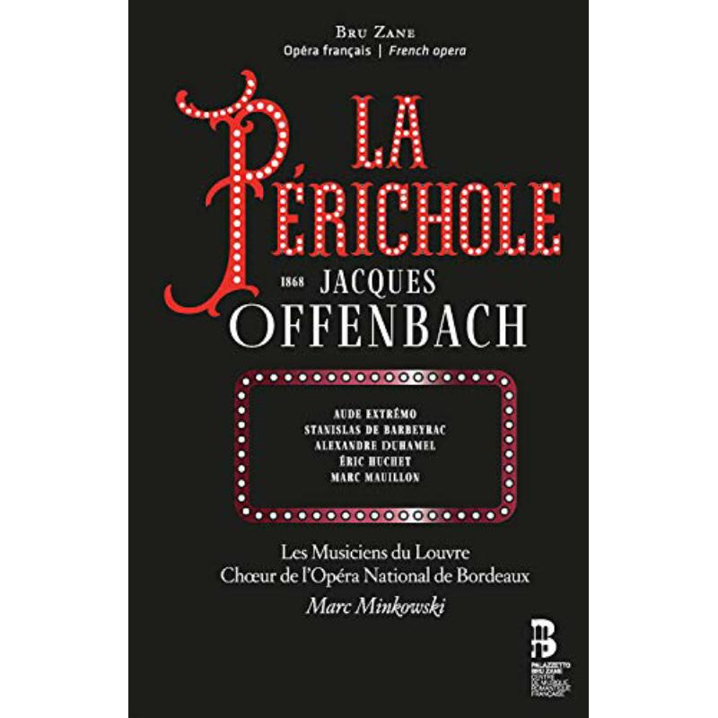 Les Musiciens Du Louvre; Marc Minkowski; Choeur De L'Opera National De Bordeaux - Offenbach: La Perichole - BZ1036