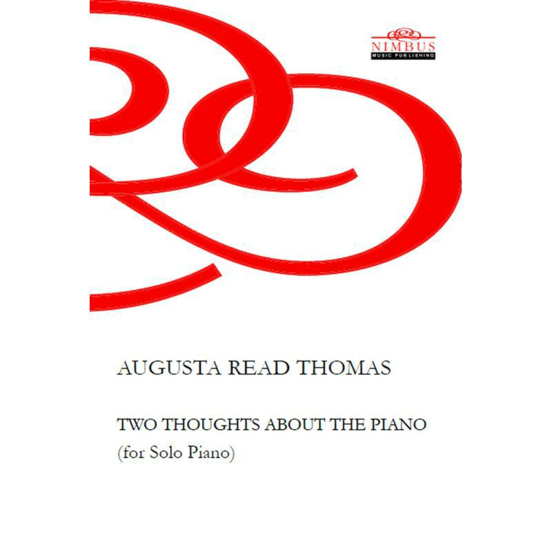 Various - Augusta Read Thomas: Two Thoughts About the Piano (for solo piano) - NMP1025
