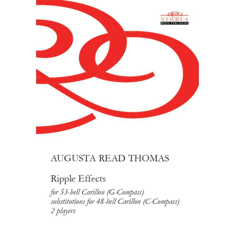 Various - Augusta Read Thomas: Ripple Effects for Carillon (for 53-bell Carillon (G-Compass) substitutions for 48-bell Carillon (C - NMP1101