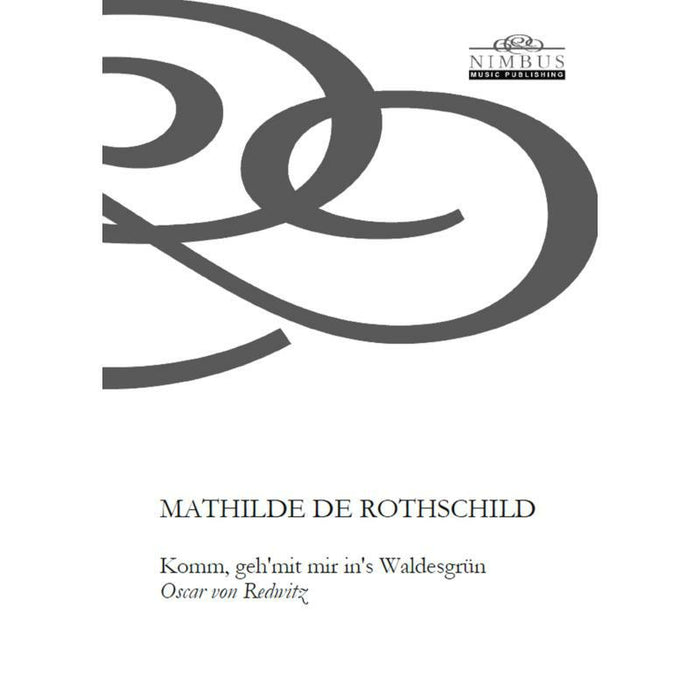Mathilde de Rothschild: Komm, geh'mit mir in's Waldesgrün - Mathilde de Rothschild: Komm, geh'mit mir in's Waldesgrün - NMP1121