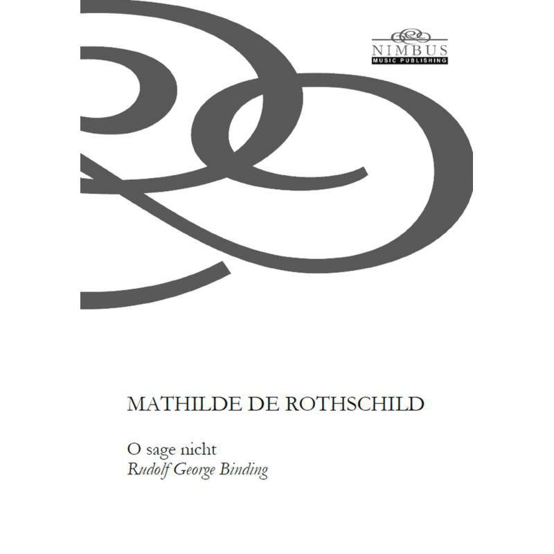 Mathilde de Rothschild: O sage nicht (Rudolf George Binding) - Mathilde de Rothschild: O sage nicht (Rudolf George Binding) - NMP1122