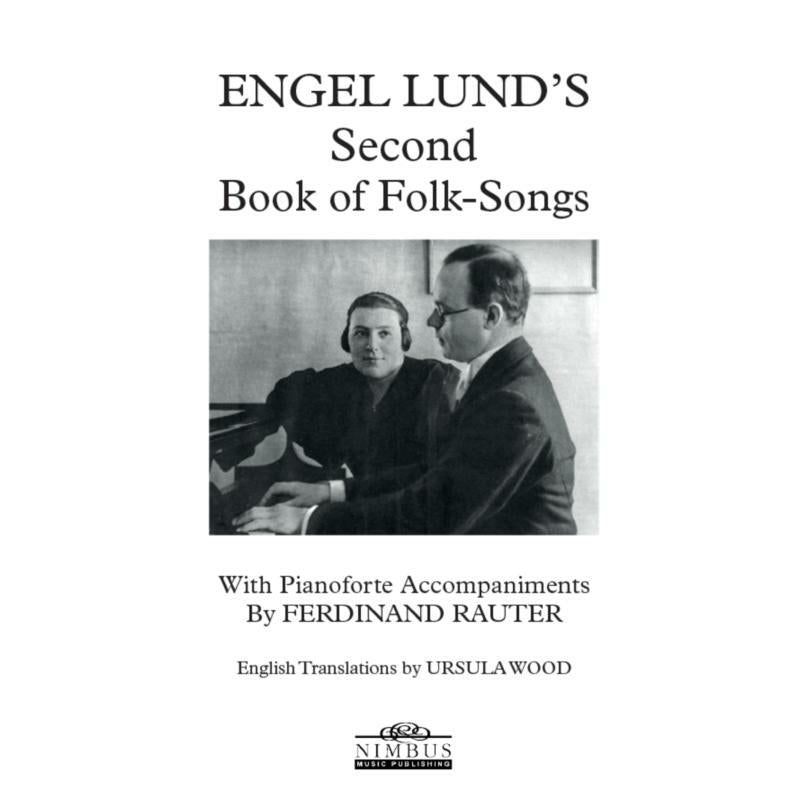 Various - Engel Lund: Second Book of Folk-Songs (with Pianoforte Accompaniments by Ferdinand Rauter) - NMP1131