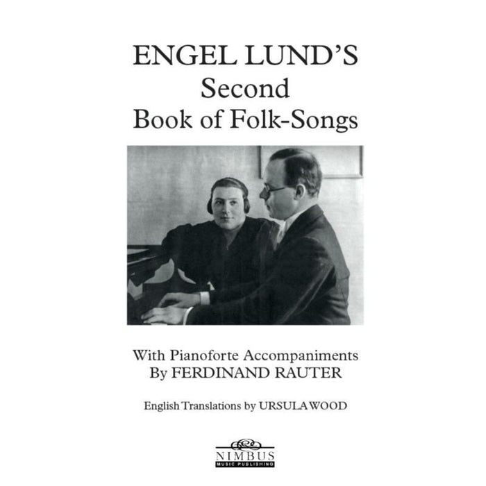 Various - Engel Lund: Second Book of Folk-Songs (with Pianoforte Accompaniments by Ferdinand Rauter) - NMP1131