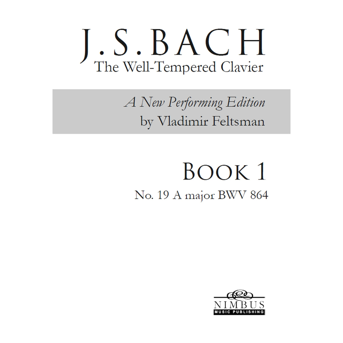 Vladimir Feltsman - Johann Sebastian Bach: The Well-Tempered Clavier Book 1 - No. 19 A major BWV864 - NMP1213