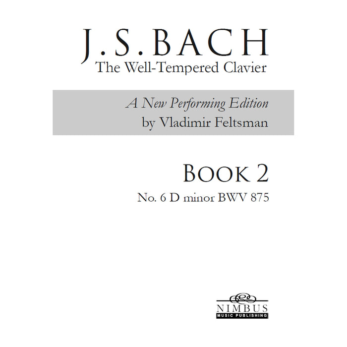Vladimir Feltsman - Johann Sebastian Bach: The Well-Tempered Clavier Book 2 - No. 6 D minor BWV875 - NMP1224