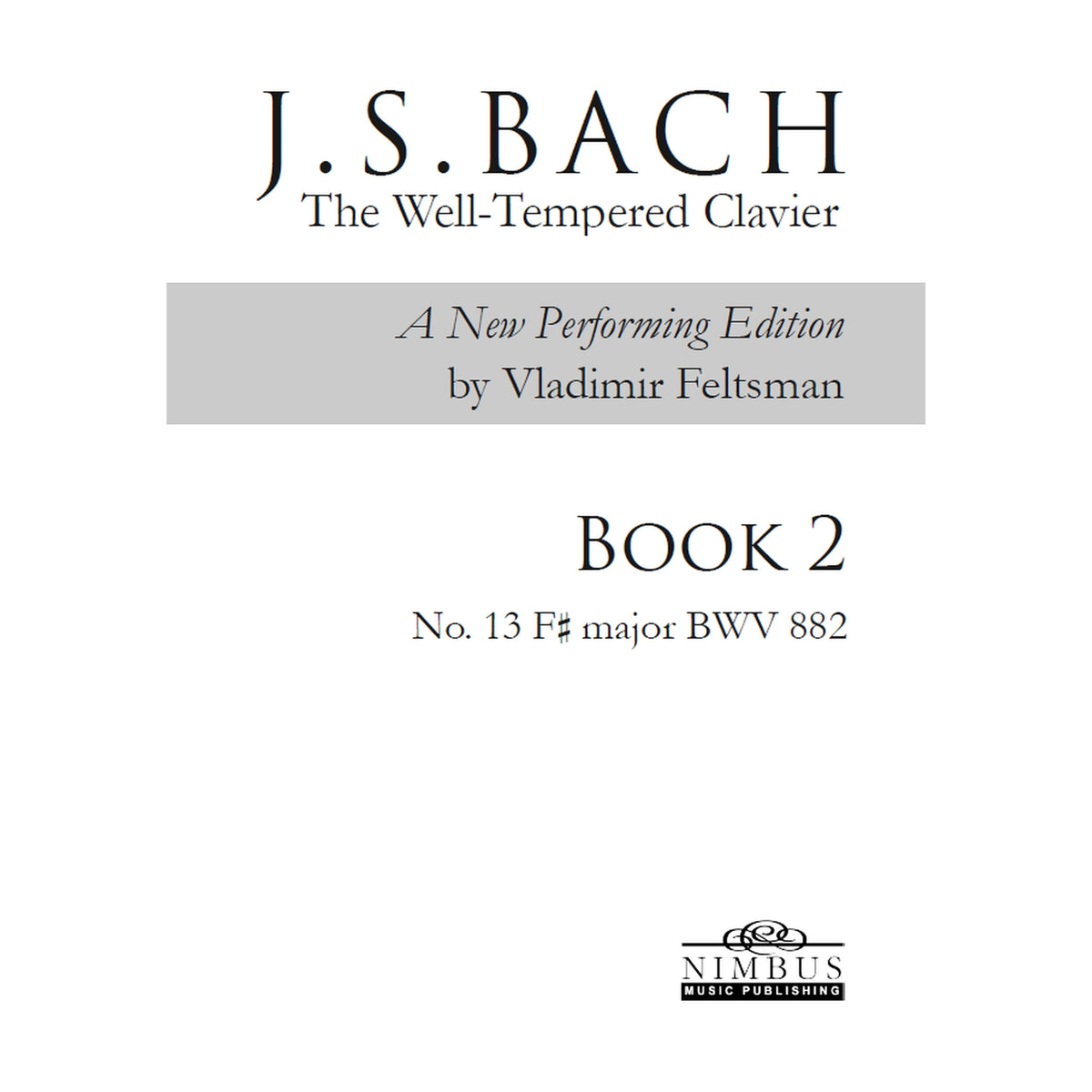 Vladimir Feltsman - Johann Sebastian Bach: The Well-Tempered Clavier Book 2 - No. 13 F sharp major BWV882 - NMP1231