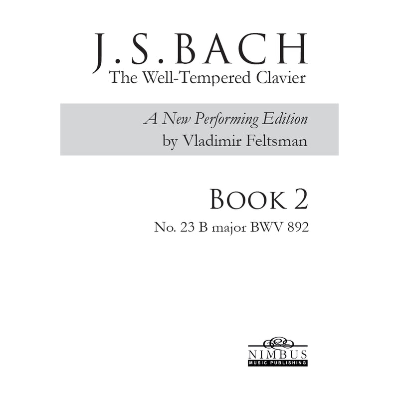 Vladimir Feltsman - Johann Sebastian Bach: The Well-Tempered Clavier Book 2 - No. 23 B major BWV892 - NMP1241