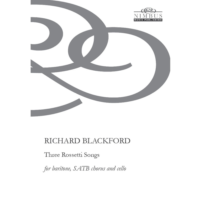 Richard Blackford - Richard Blackford: Three Rossetti Songs (score for baritone, SATB choir and cello) - NMP1248