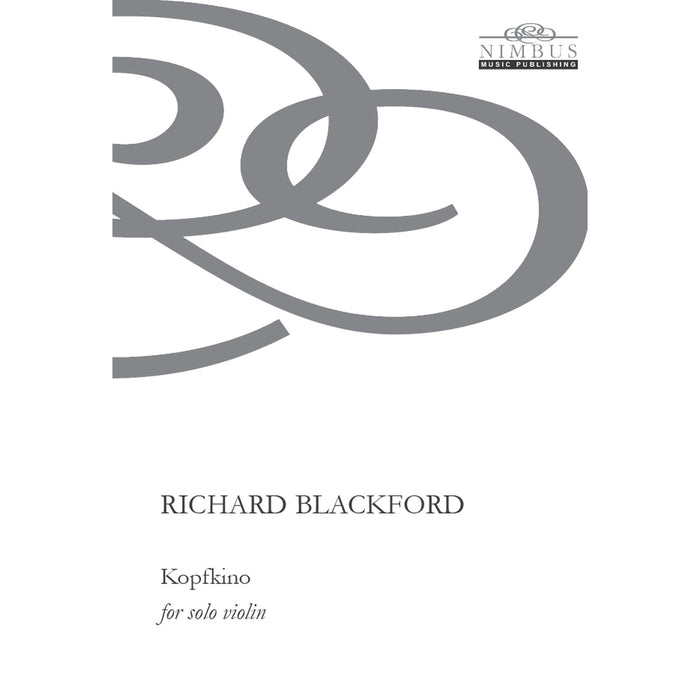 Richard Blackford - Richard Blackford: Kopfkino [for solo violin] - NMP1252