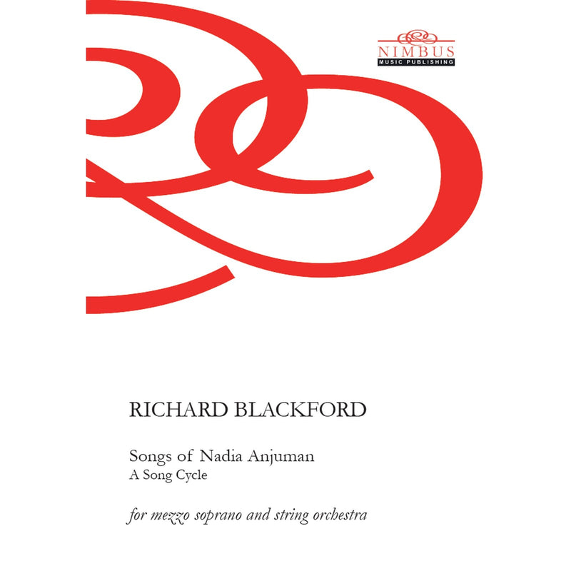 Richard Blackford - Richard Blackford: Songs of Nadia Anjuman - A Song Cycle (Full Score & Parts for Mezzo Soprano & String Orchestra) - NMP1261