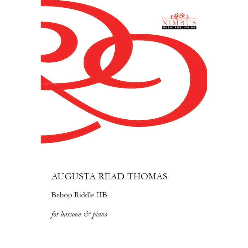 Augusta Read Thomas - Augusta Read Thomas: Bebop Riddle IIB (Score for bassoon & piano) - NMP1270