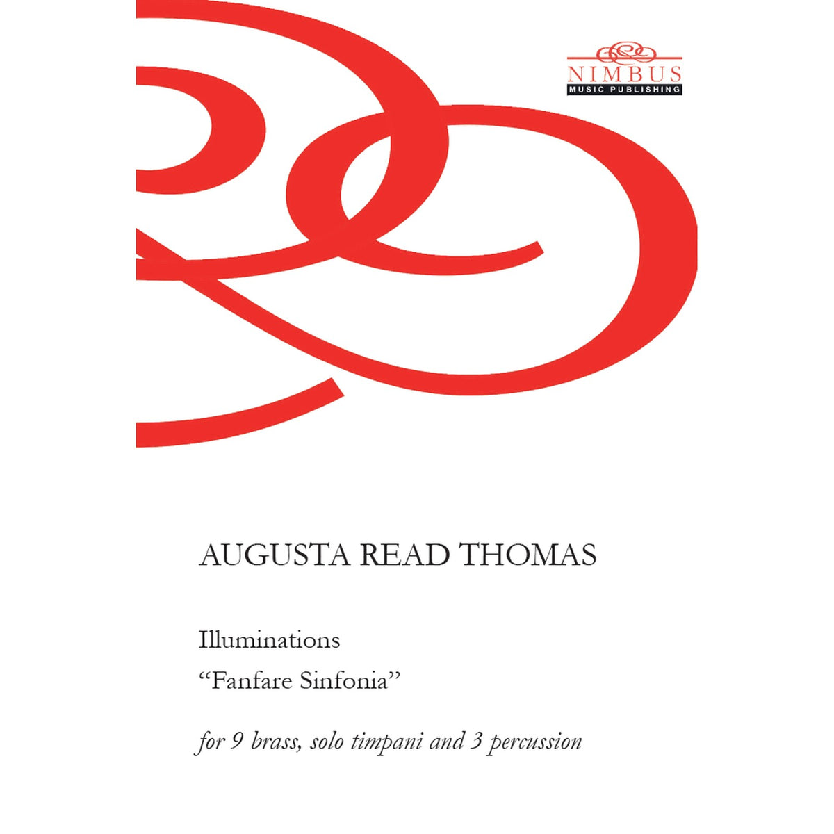 Augusta Read Thomas - Augusta Read Thomas: Illuminations "Fanfare Sinfonia" (2023) for 9 brass, solo timpani and 3 percussion - NMP1296