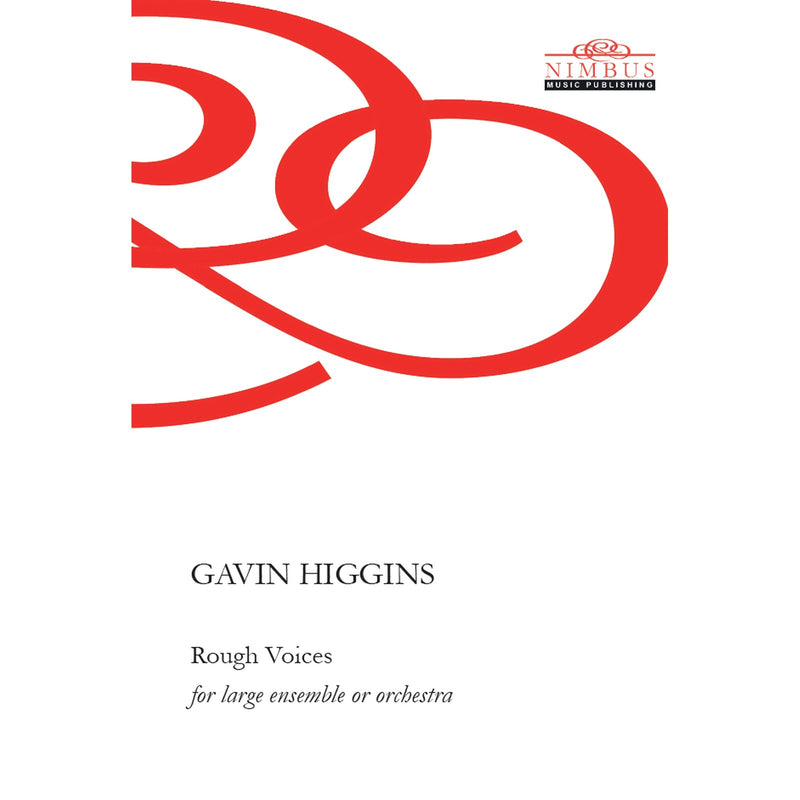 Gavin Higgins - Gavin Higgins: Rough Voices (2020) Study Score for large ensemble or orchestra - NMP1310