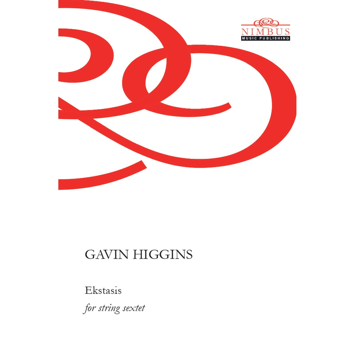 Gavin Higgins - Gavin Higgins: Ekstasis [for string sextet] - NMP1321