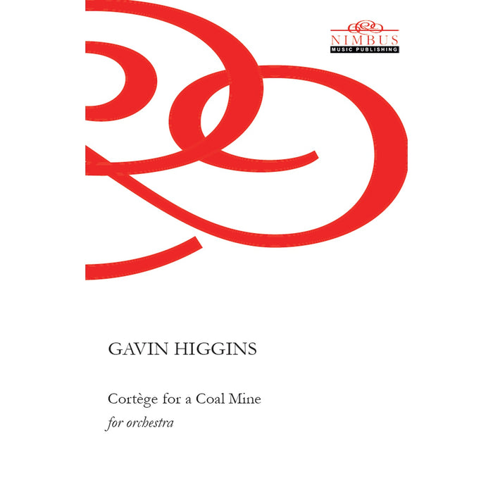 Gavin Higgins - Gavin Higgins: Cortege for a Coal Mine (2024) - Study Score [for orchestra] - NMP1368