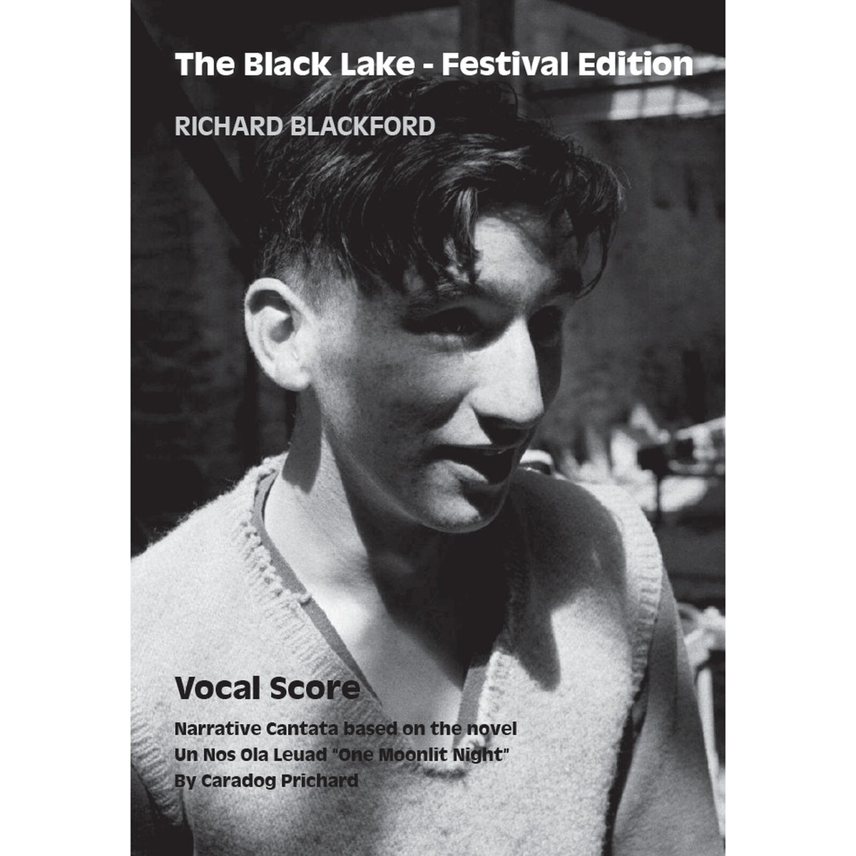 Richard Blackford - Richard Blackford: The Black Lake - Festival Edition, Narrative Cantata based on the novel Un Nos Ola Leuad [for SATB choir, soprano, 2 narrators & chamber orchestra] - Vocal Score - NMP1378