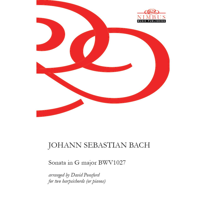 David Ponsford - Johann Sebastian Bach: Sonata in G Major (BWV1027) [for two harpsichords or pianos] - NMP1396