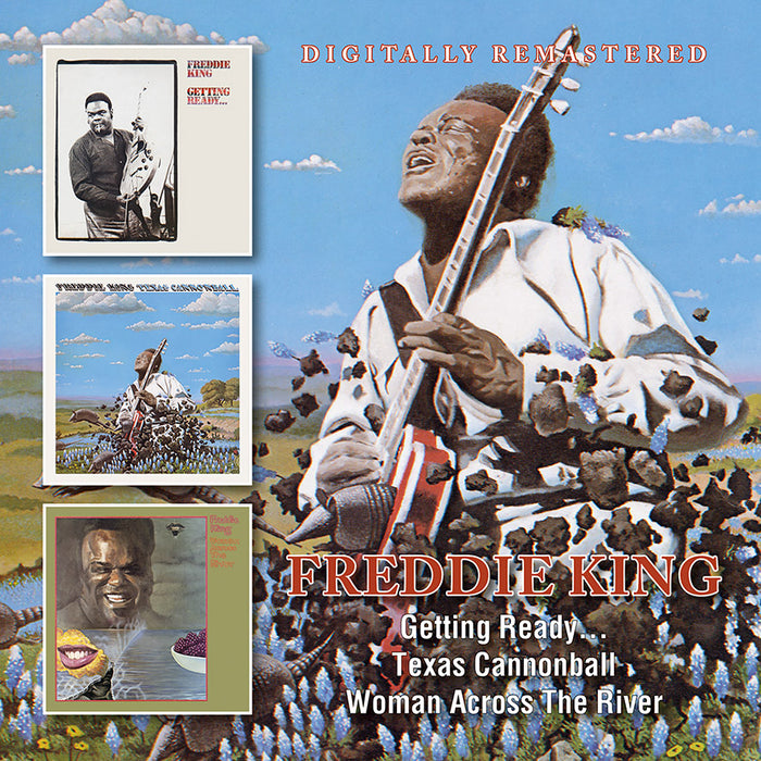 Getting Ready... / Texas Cannonball / Woman Across The River by Freddie King on BGO Records
