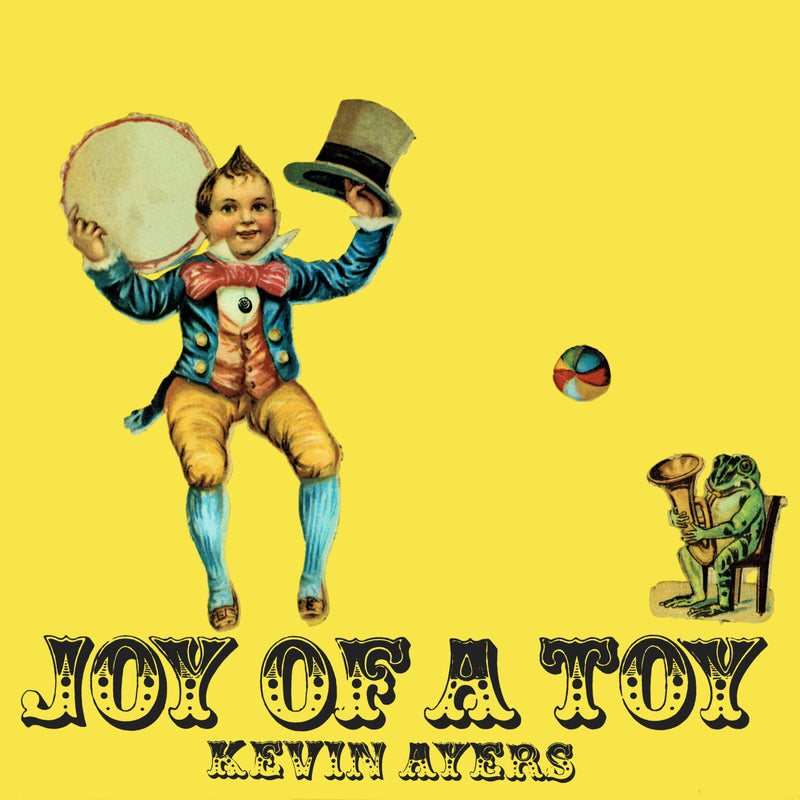 Joy Of A Toy Remastered by KEVIN AYERS on Cherry Red