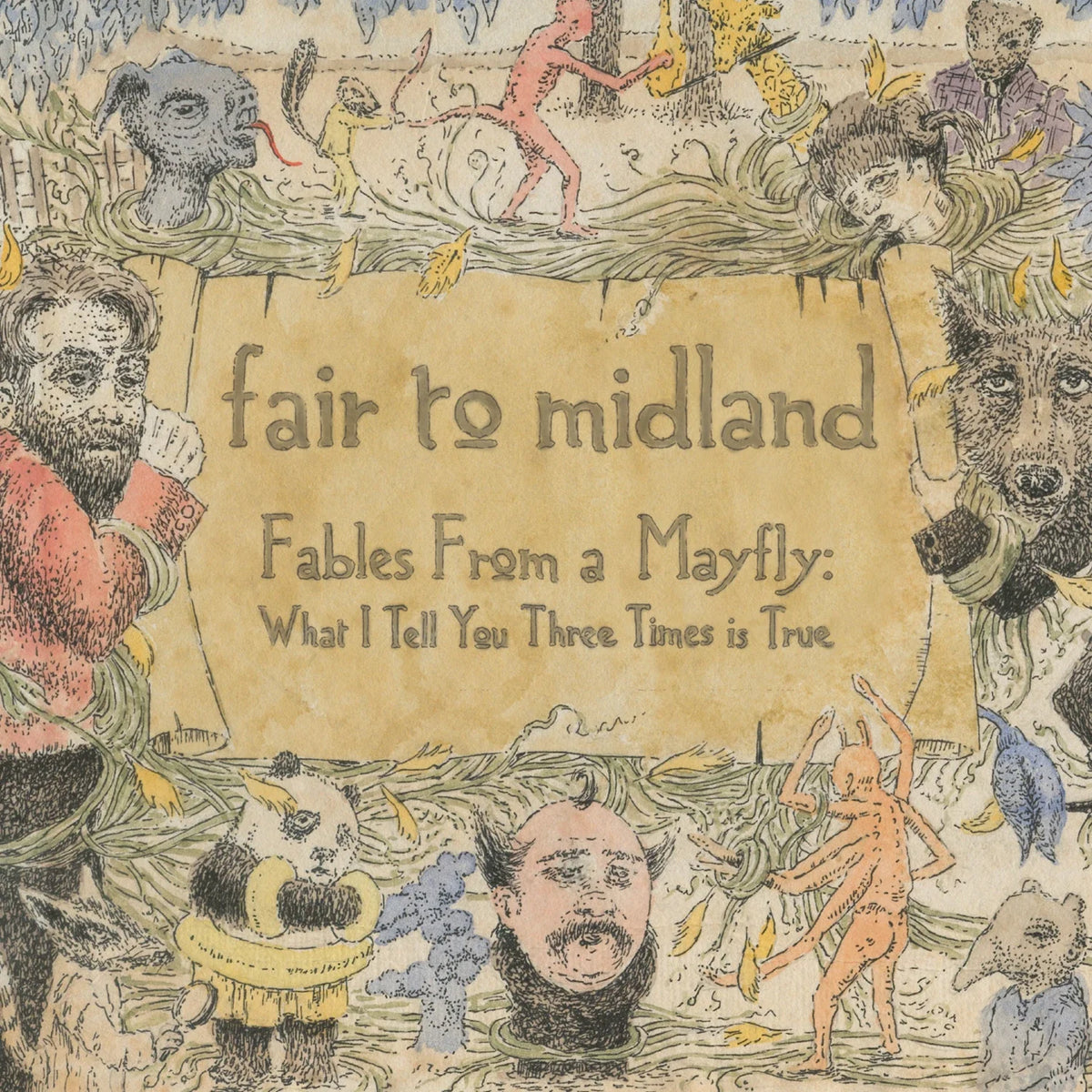 Fair To Midland: Fables From A Mayfly: What I Tell You Three Times Is True - MOVLP3007
