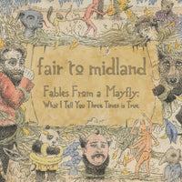 Fair To Midland: Fables From A Mayfly: What I Tell You Three Times Is True - MOVLP3007