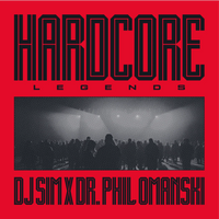 DJ SIM x Dr. Phil Omanski: Hardcore Legends - MOVLP3727