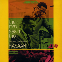 The Max Roach Trio: The Max Roach Trio featuring The Legendary Hasaan - MOVLP3957C