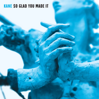 Kane: So Glad You Made It - MOVLP3968C