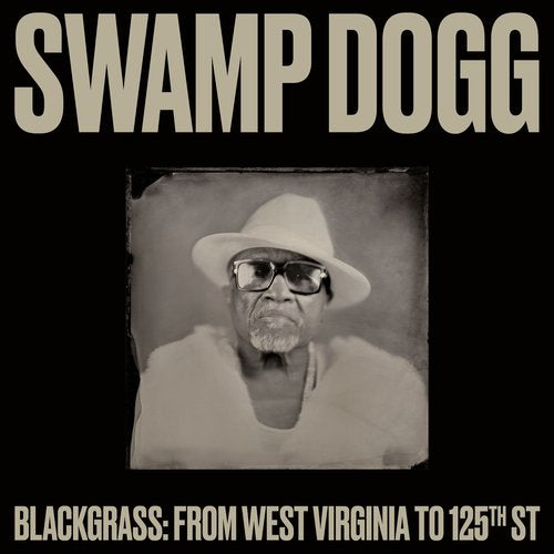 Blackgrass: From West Virginia to 125th St by Swamp Dogg on Thirty Tigers