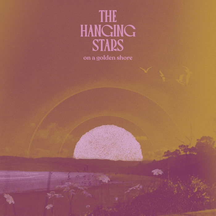 On a Golden Shore by The Hanging Stars on Loose Music