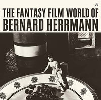 ACMEM312CD - The Fantasy Film World Of Bernard Herrmann - Bernard Herrmann