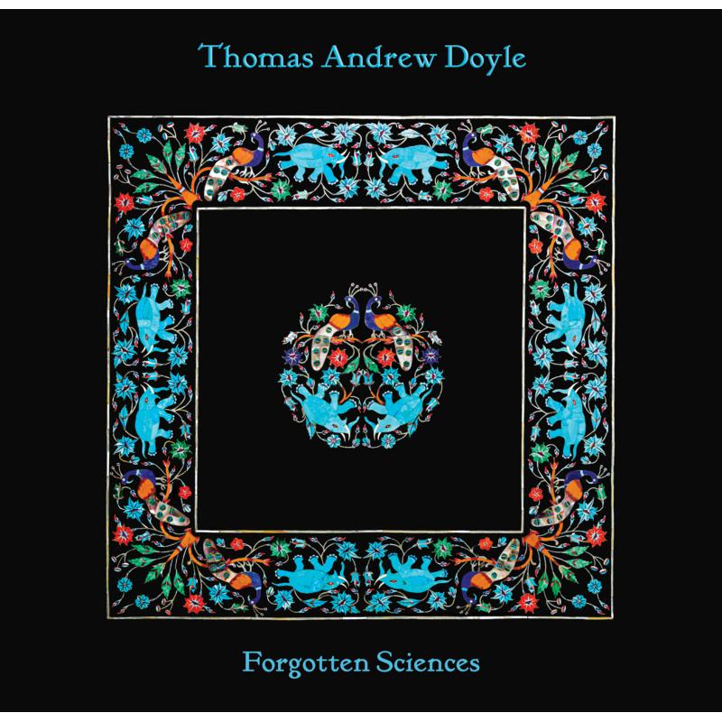 Thomas Andrew Doyle Forgotten Sciences LP