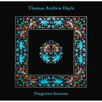 Thomas Andrew Doyle Forgotten Sciences LP